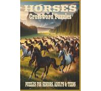 Horses Crossword Puzzles: 60 Crossword Puzzles about Horses | 6X9 inches, 120 pages, 600 words | The Perfect, Entertaining & Educational Gift for riders