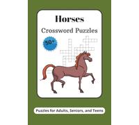 Horses Crossword Puzzles: Crossword Puzzles with Easy to Read Print about Horses, Riding, Equestrians and More | 6x9 inches, 120 pages | 50+ Puzzles ... Gift for Vacations, Holidays, and Relaxation