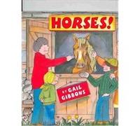 Horses! Gail Gibbons (Auteur)