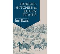 Horses, Hitches, and Rocky Trails: The Packer's Bible (Little Western Library)