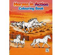 Horses in Action | 3 Kinds of Colouring Fun in 1 Book | 90+ Creative Pages: The Colouring Book that grows with you