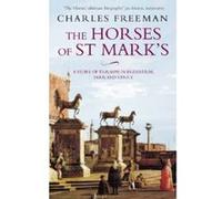 Horses of St. Marks Freeman, Charles (Auteur)