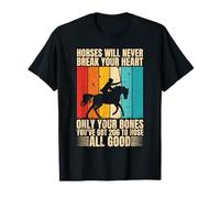 Horses Will Never Break Horse Lover Funny Rodeo Men T-Shirt