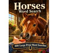 Horses Word Search: 100 Large Print Puzzles for Horse Lovers, Riders, and Anyone Who Has Ever Loved a Horse
