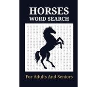 Horses Word Search For Adults And Seniors: Horse Themed Word Search Puzzle Book | 52 Puzzles with Horse Breeds, Riding Styles, Ranch, Equipment, Anatomy and More