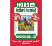 HORSES WORD SEARCH PUZZLE BOOK: 50+ Easy-to-Read Puzzles in a Horse Lover’s Word Find Book About Horse Care, Racing, Breeds & Trivia | 6×9 Inches, 110 ... Gift for Holidays, Horse Enthusiasts & Kids.