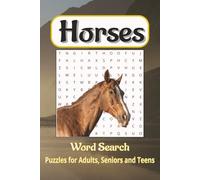 Horses Word Search Puzzle Book: Word searches with Easy to Read Print. about Equines, Horseback Riding, Horse Racing and More: 6x9 inches, 110 ... for Vacations, Holidays and Leisure Times