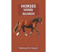HORSES WORD SEARCH PUZZLE BOOK: WORD SEARCHES WITH EASY-TO-READ PRINT ABOUT HORSES, HORSE RACING, HORSE BACK RIDING l 6X9, 120 PAGES l GIFT FOR HOLIDAYS, VACATIONS, FREE TIMES