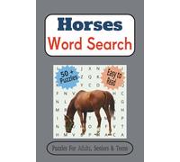 Horses Word Search Puzzle Book: Word Searches with Easy to Read Print about Steeds, Equines, Ponies and More | 6 x 9 Inches, 110 Pages | 50+ Puzzles…. Gift for Vacations, Holidays and Free Times