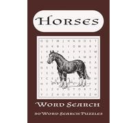 Horses World Search Puzzle Book: Word searches for easy-to-read print about Horses, Horseback Riding, Horse Racing and more 6 x 9 inches, 110 pages, ... Gift for Vacations, Holidays and Free times.