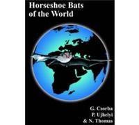 Horseshoe Bats of the World by N. Thomas N. Thomas (Auteur)