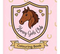 Horsey Girls Club: The Colouring Book: Beautiful Equestrian Simple Designs for Horse Lovers of All Ages