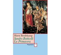 Horst Bredekamp Sandro Botticelli, La Primavera: Florenz als Garten der (Poche)