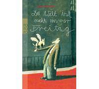 Horst Evers Die Welt Ist Nicht Immer Freitag (Poche)