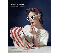HORST P. HORST : STYLE AND GLAMOUR ( ITALIEN/ANGLAIS)