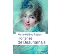 Hortense de Beauharnais - Marie-Hélène Baylac - Perrin - broché - Biographie