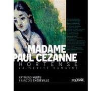 Hortense - Madame Cézanne François Chedeville (Auteur), Raymond Hurtu (Auteur)