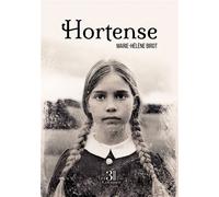 Hortense - Marie-Hélène Birot - Trois Colonnes - broché - Roman