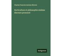 Horticulture et philosophie sixiéme discours prononcé
