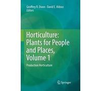 Horticulture: Plants For People And Places, Volume 1