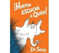 Horton Escucha A Quién! (Horton Hears A Who! Spanish Edition)