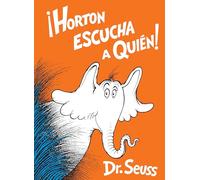 Horton escucha a Quién! (Horton Hears a Who! Spanish Edition)