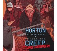 Horton the Irrelevant & August the Creep - Strange Passengers