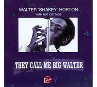 Horton, Walter 'shakey' - They Call Me Big Walter