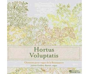 Hortus Voluptatis : Chansons Pour Orgue De La Renaissance De Sermisy, Descaudin, Cabeson, Sweelinck
