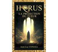 HORUS LA PROJECTION DU TUEUR: thriller surnaturel