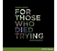 Horvat, Franck : Who Died Trying/Quatuor Mivos [Import]