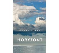 Horyzont - Barry Lopez (littérature, non-fiction, reportage en polonais)