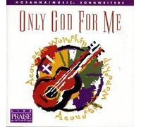 Hosanna! Music - Only God for Me: Acoustic Worship by Billy Funk, Darrell Evans, Gary Sadler, Don Harris, Paul Smith, Paul Baloche, Ly (1999-06-29)