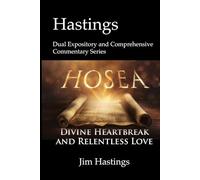 Hosea: Hastings Dual Expository and Comprehensive Commentary Series