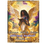 Hosea, Joel & Amos: Bible Study WorkBook 3 Books in 1
