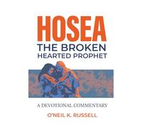 Hosea: The Broken Hearted Prophet: A Devotional Commentary
