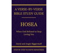 Hosea: When God Refused to Stop Loving You