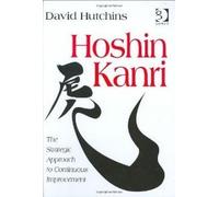 Hoshin Kanri: The Strategic Approach to Continuous Improvement