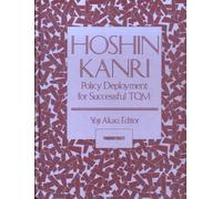 Hoshin Kanri Policy Deployment for Successful Tqm
