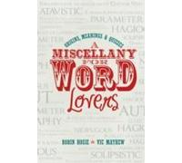 Hosie, R: A Miscellany For Word Lovers