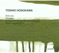 Hosokawa: Koto Uta / Voyage I / Saxophone Concerto (2002-02-26)