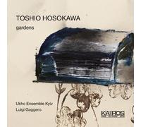 Hosokawa / Ukho Ensemble Kyiv / Gaggero - Gardens [Compact Discs]
