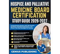 HOSPICE AND PALLIATIVE MEDICINE BOARD CERTIFICATION STUDY GUIDE 2026-2027: Comprehensive Review with 750 Practice Questions, Detailed Explanations, and Proven Test-Day Strategies for Success