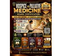 Hospice and Palliative Medicine Board Certification Study Guide 2026-2027: Get Ready in 2 Weeks with 3,200 Practice Opportunities, 10 Full-Length ... Companion Videos, 600 rapid-review flashcards