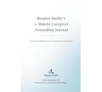Hospice Buddy’s 5-Minute Caregiver Grounding Journal: A Gentle Daily Reset for Overwhelmed Caregivers