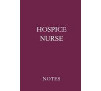 Hospice Nurse Notes (Deep Plum): Essential Lined Journal for Hospice Nurses, Palliative Care Staff, and End-of-Life Care Professionals