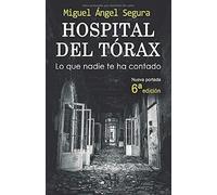 Hospital Del Tórax: Lo Que Nadie Te Ha Contado