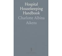 Hospital Housekeeping Handbook: Practical procedures for cleaning, disinfection, and safe facility care in healthcare settings
