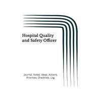Hospital Quality and Safety Officer: Journal, Notes, Ideas, Actions, Priorities, Checklists, Log | Tool for Daily Goal Setting Tracker | Time ... | Project Office Book Gifts for Meetings