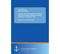 Hospital Waste Management Training Among The Staff Of Dental Teaching Hospitals In Bangalore City: Hospital Waste Management